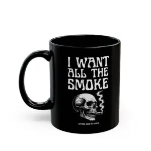 I Want All The Smoke Mug