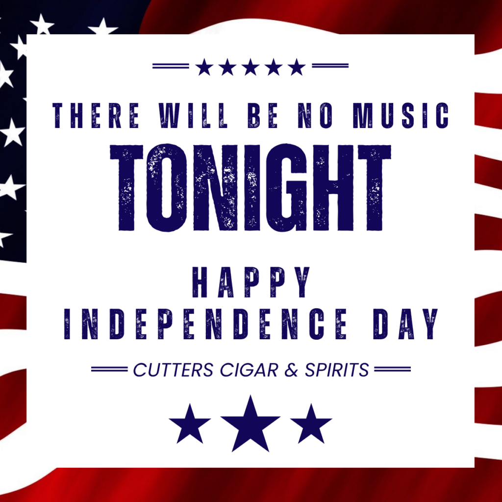 Happy Independence Day from all of us at Cutters Cigar & Spirits!